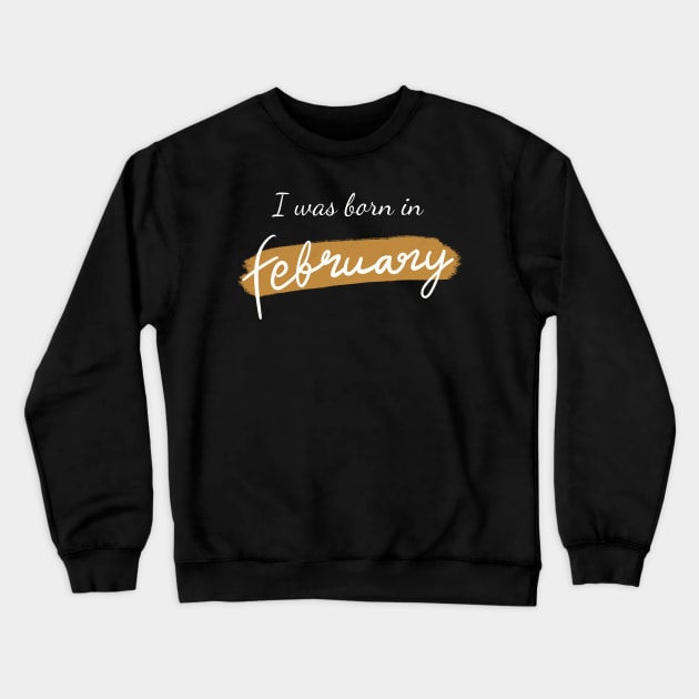 Born in february Crewneck Sweatshirt by Lish Design